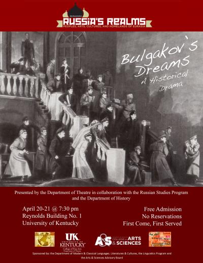 UK Department of Theatre in collaboration with UK's Russian Studies Program and the Department of History will present &quot;Bulgakov's Dreams,&quot; a drama on the life of Soviet writer Mikhaíl Afanasyevich Bulgakov. The performance will begin 7:30 p.m. Saturday and Sunday, April 20 and 21, at Reynolds Building No. 1.