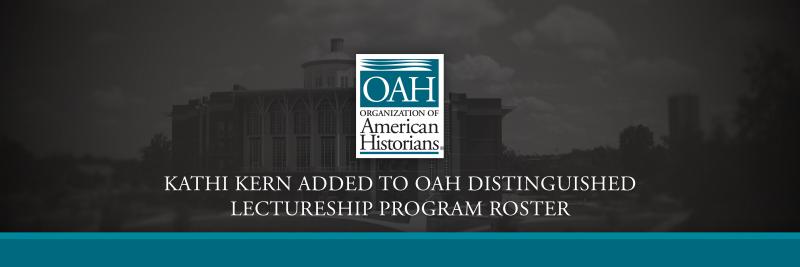 Kathi Kern Added To Oah Distinguished Lectureship Program Roster University Of Kentucky 4532