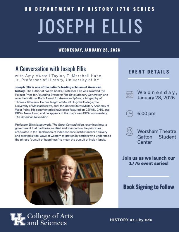 Flyer for the Conversation with Joseph Ellis event by the UK Department of History's celebrating 1776 series